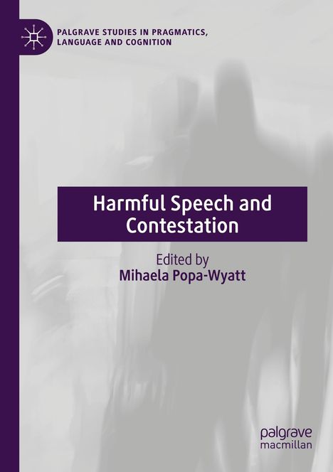 Titel: "Harmful Speech and Contestation", Editor: Mihaela Popa-Wyatt. Verschwommene Silhouetten im Hintergrund.