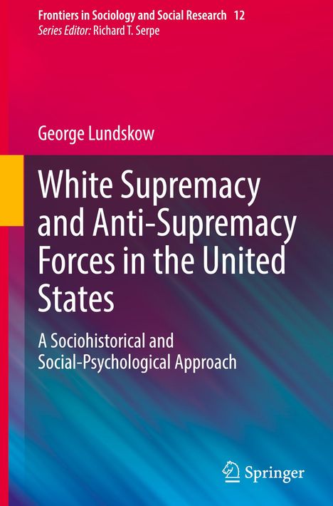 George Lundskow: White Supremacy and Anti-Supremacy Forces in the United States, Buch