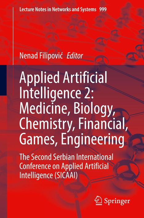 Applied Artificial Intelligence 2: Medicine, Biology, Chemistry, Financial, Games, Engineering, Buch