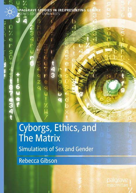 Rebecca Gibson: Cyborgs, Ethics, and The Matrix, Buch
