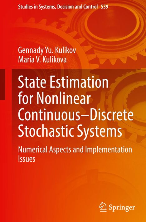 Maria V. Kulikova: State Estimation for Nonlinear Continuous¿Discrete Stochastic Systems, Buch