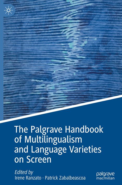 The Palgrave Handbook of Multilingualism and Language Varieties on Screen, Buch