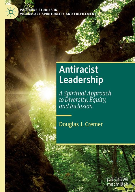 Douglas J. Cremer: Antiracist Leadership, Buch