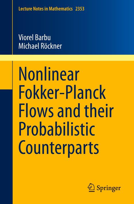 Michael Röckner: Nonlinear Fokker-Planck Flows and their Probabilistic Counterparts, Buch