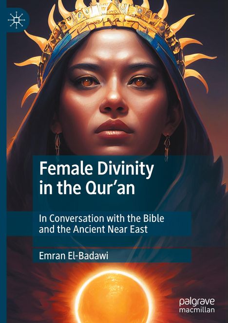 Emran El-Badawi: Female Divinity in the Qur¿an, Buch