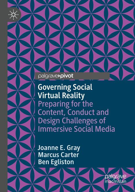 **Governing Social Virtual Reality** Vorbereitung auf Herausforderungen immersiver sozialer Medien, von Joanne E. Gray, Marcus Carter und Ben Egliston. Geometrisches Muster in Blau und Violett im Hintergrund.