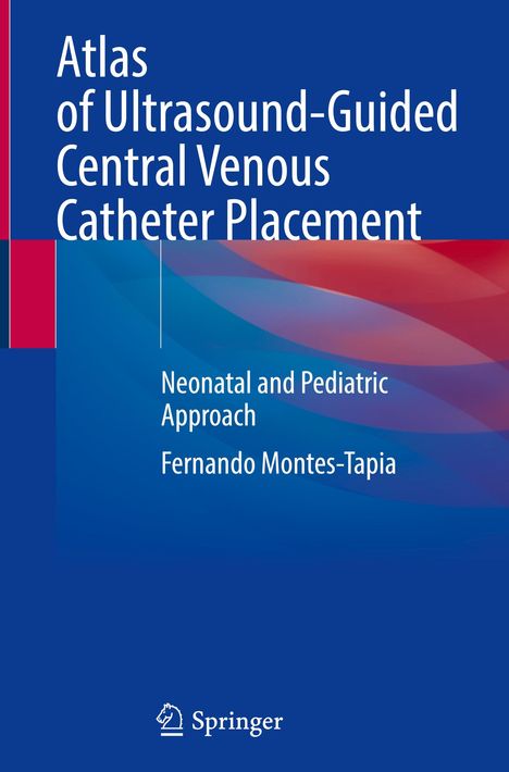 Fernando Montes-Tapia: Atlas of Ultrasound-Guided Central Venous Catheter Placement, Buch