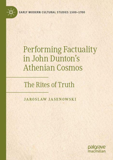 Jaroslaw Jasenowski: Performing Factuality in John Dunton's Athenian Cosmos, Buch