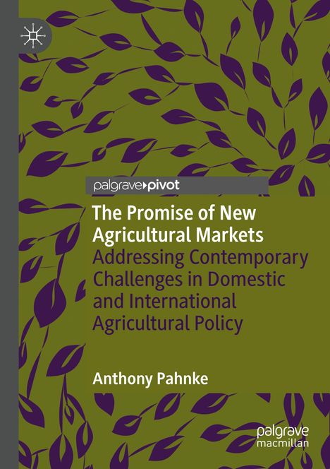 "palgravepivot, The Promise of New Agricultural Markets, Anthony Pahnke." Olivgrüner Hintergrund mit violetten Blättern.