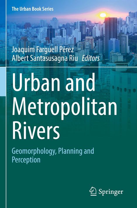 "Urban and Metropolitan Rivers: Geomorphology, Planning and Perception" von Joaquim Farguell Pérez, Albert Santasusagna Riu. Skyline bei Sonnenuntergang.