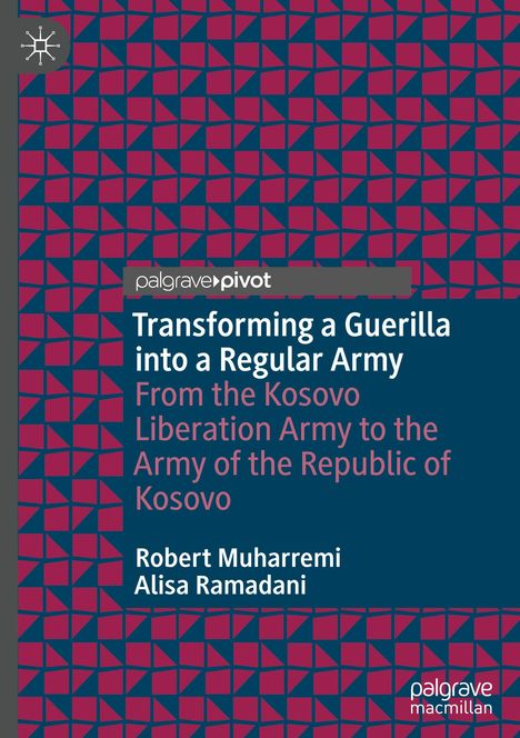 Alisa Ramadani: Transforming a Guerilla into a Regular Army, Buch