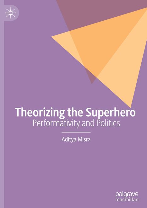 Aditya Misra: Theorizing the Superhero, Buch