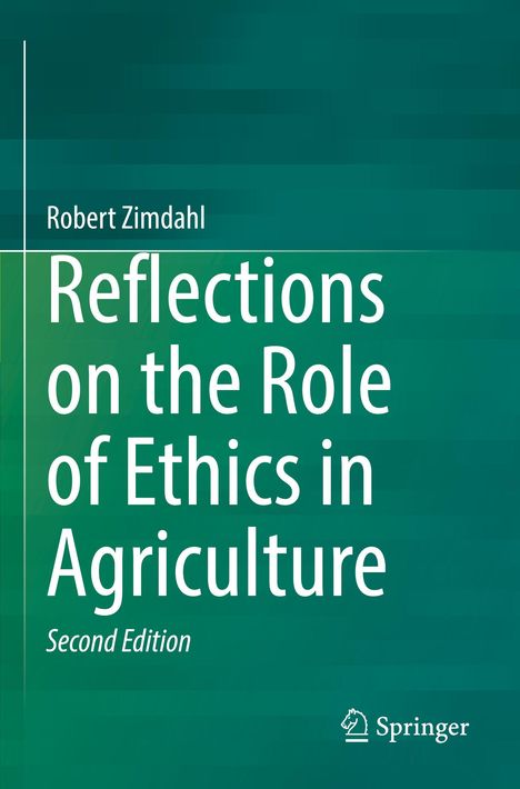 Robert Zimdahl: Reflections on the Role of Ethics in Agriculture, Buch