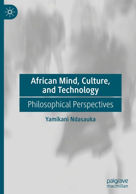 Yamikani Ndasauka: African Mind, Culture, and Technology, Buch