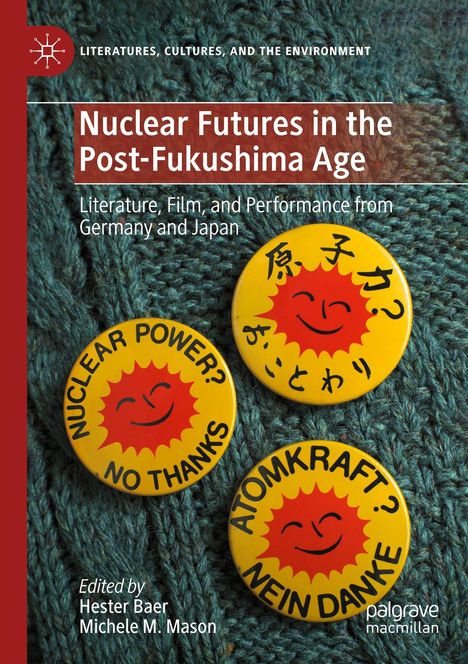 "Nuclear Futures in the Post-Fukushima Age", gelbe Buttons mit lächelnder roter Sonne und Anti-Atomkraft-Slogans.