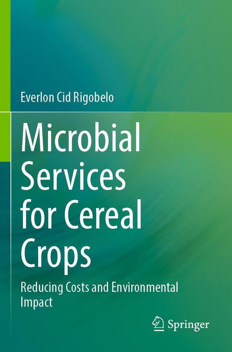 Everlon Cid Rigobelo: Microbial Services for Cereal Crops, Buch