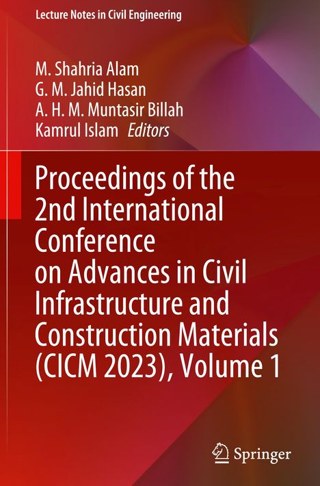 Proceedings of the 2nd International Conference on Advances in Civil Infrastructure and Construction Materials (CICM 2023), Volume 1, Buch