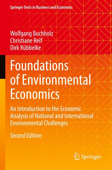 Buchtitel: "Foundations of Environmental Economics". Autoren: Wolfgang Buchholz, Christiane Reif, Dirk Rübbelke.