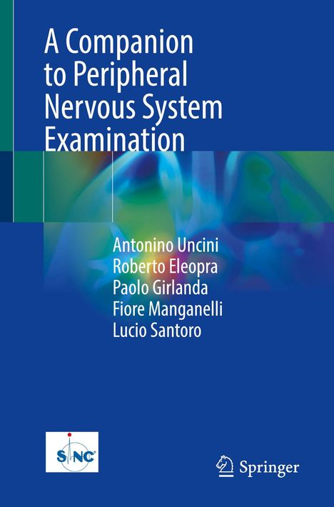 Titel: "A Companion to Peripheral Nervous System Examination", Autoren: Antonino Uncini, Roberto Eleopra, Paolo Girlanda.