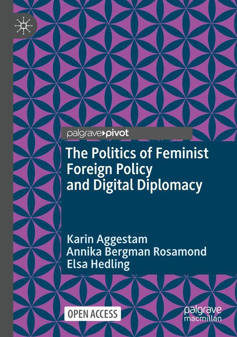 "The Politics of Feminist Foreign Policy and Digital Diplomacy." Autoren: Karin Aggestam, Annika Bergman Rosamond, Elsa Hedling. Geometrisches Muster.