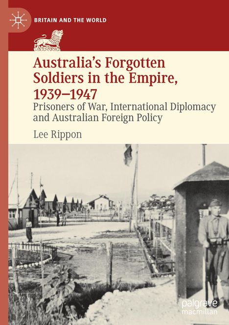 Lee Rippon: Australia's Forgotten Soldiers in the Empire, 1939¿1947, Buch