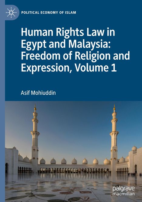 Asif Mohiuddin: Human Rights Law in Egypt and Malaysia: Freedom of Religion and Expression, Volume 1, Buch