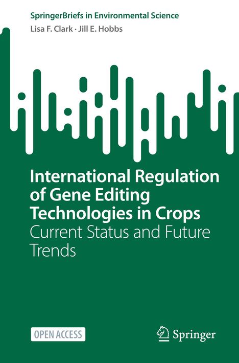 Jill E. Hobbs: International Regulation of Gene Editing Technologies in Crops, Buch