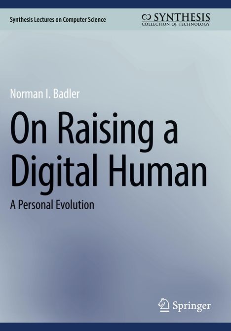 Text im oberen Bereich: „Synthesis Lectures on Computer Science“. Der Titel lautet: „On Raising a Digital Human“. Es gibt ein Logo.