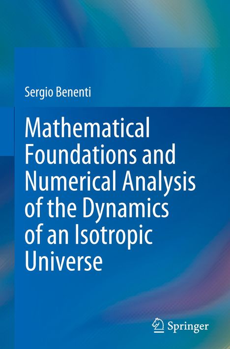 Sergio Benenti: Mathematical Foundations and Numerical Analysis of the Dynamics of an Isotropic Universe, Buch