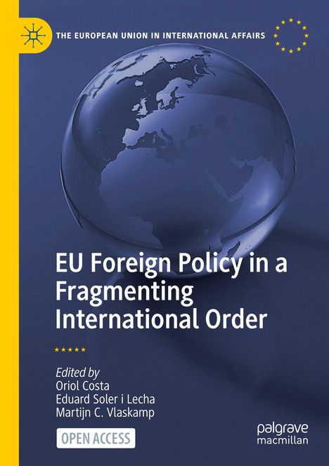 Titel: EU Foreign Policy in a Fragmenting International Order. Herausgeber: Oriol Costa, Eduard Soler i Lecha, Martijn C. Vlaskamp. Ein transparenter Globus im Hintergrund.