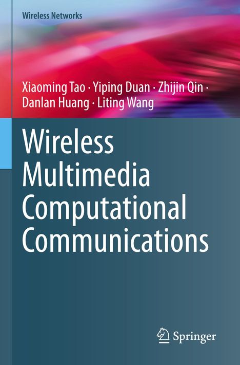 "Wireless Multimedia Computational Communications" von Xiaoming Tao et al., mit bunten abstrakten Farbverläufen. Springer-Logo.