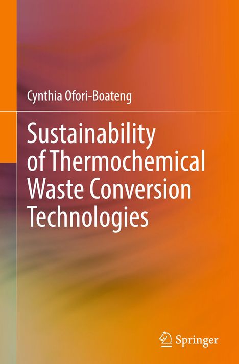 Cynthia Ofori-Boateng: Sustainability of Thermochemical Waste Conversion Technologies, Buch