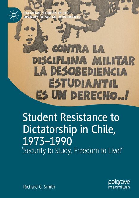 "Buchcover mit Text: 'Student Resistance to Dictatorship in Chile, 1973–1990' und spanische Protestbotschaft. Links ein Logo."