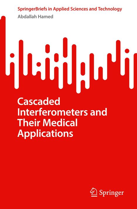 Abdallah Hamed: Cascaded Interferometers and Their Medical Applications, Buch