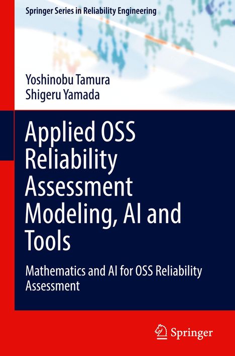 Shigeru Yamada: Applied OSS Reliability Assessment Modeling, AI and Tools, Buch