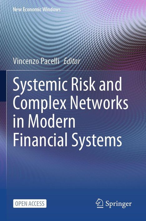 Buchtitel: "Systemic Risk and Complex Networks in Modern Financial Systems". Herausgeber: Vincenzo Pacelli.