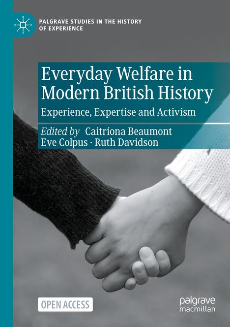 "Everyday Welfare in Modern British History: Experience, Expertise and Activism." Zwei Hände, die sich halten.