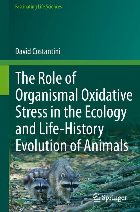 David Costantini: The Role of Organismal Oxidative Stress in the Ecology and Life-History Evolution of Animals, Buch