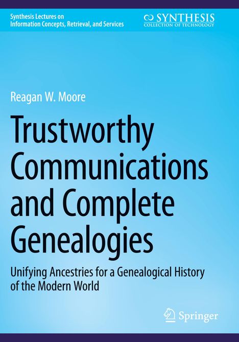 Reagan W. Moore: Trustworthy Communications and Complete Genealogies, Buch