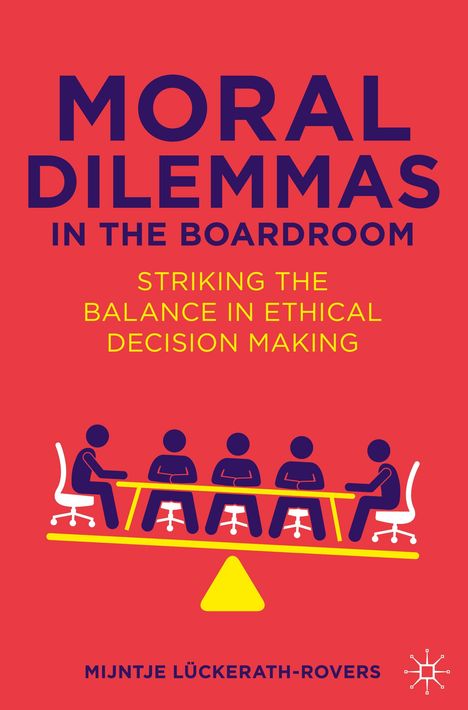 Mijntje Lückerath-Rovers: Moral Dilemmas in the Boardroom, Buch