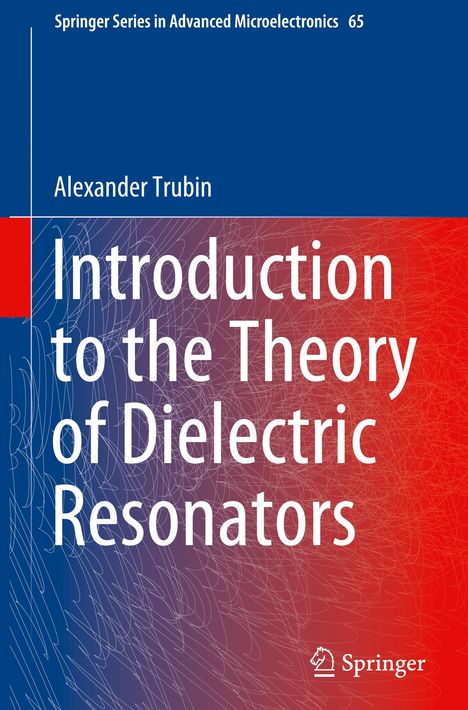 Alexander Trubin: Introduction to the Theory of Dielectric Resonators, Buch