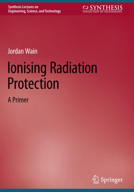 Jordan Wain: Ionising Radiation Protection, Buch