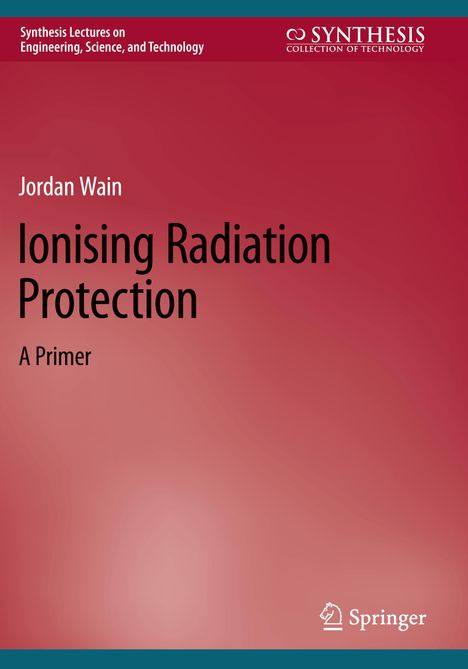 Jordan Wain: Ionising Radiation Protection, Buch