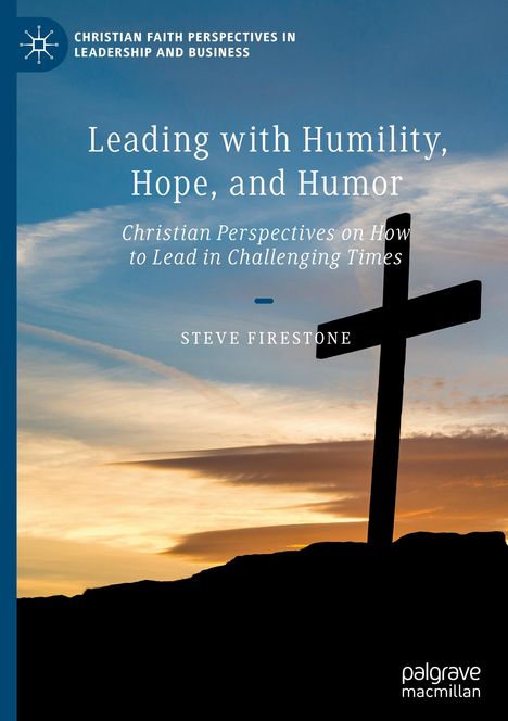 Steve Firestone: Leading with Humility, Hope, and Humor, Buch