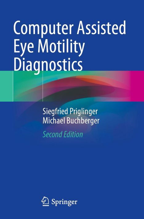 „Computer Assisted Eye Motility Diagnostics“, Autoren: Siegfried Priglinger, Michael Buchberger, zweite Ausgabe. Logo: Springer.