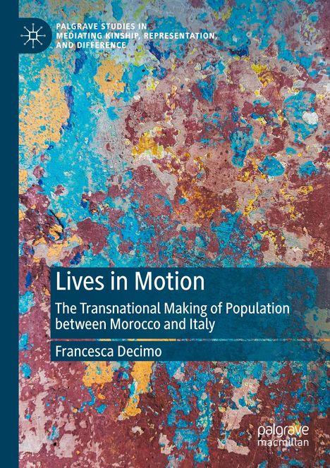 Texte: "Lives in Motion", "The Transnational Making of Population between Morocco and Italy", "Francesca Decimo". Farbige abstrakte Textur.