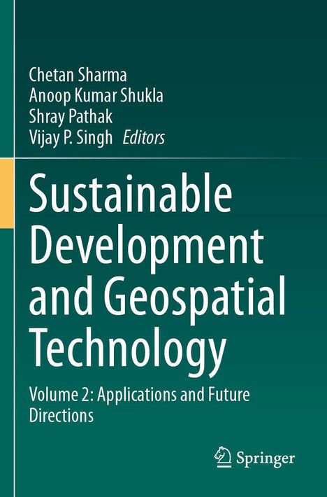 „Sustainable Development and Geospatial Technology, Volume 2“. Autoren: Chetan Sharma, Anoop Kumar Shukla. Springer-Logo.