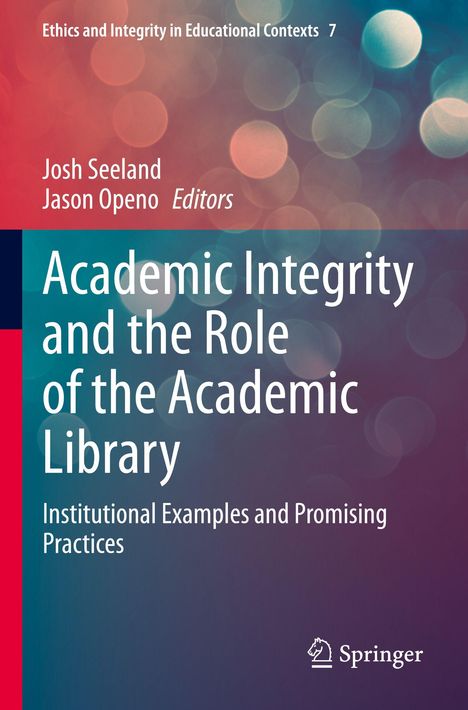 „Academic Integrity and the Role of the Academic Library“. Bunte, verschwommene Kreise im Hintergrund. Springer-Logo.