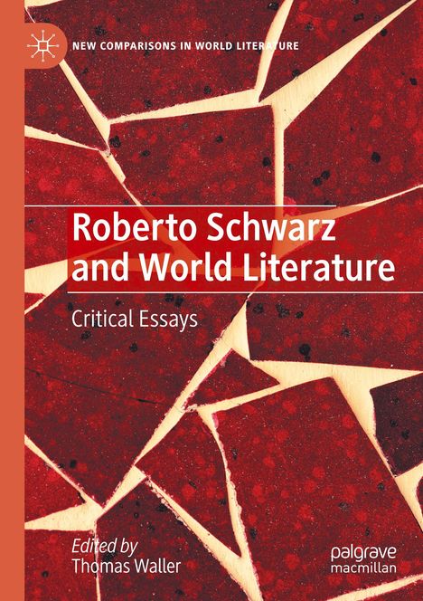 Roberto Schwarz and World Literature. Critical Essays, herausgegeben von Thomas Waller. Hintergrund: Rote Mosaikmuster.
