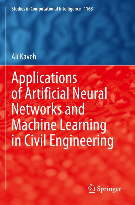Ali Kaveh: Applications of Artificial Neural Networks and Machine Learning in Civil Engineering, Buch
